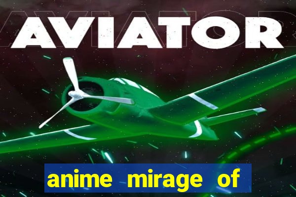 anime mirage of blaze legendado